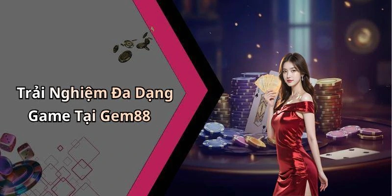 gem88-kham-pha-the-gioi-giai-tri-truc-tuyen-day-mau-sac-90