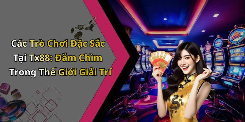 tx88-kham-pha-the-gioi-giai-tri-truc-tuyen-day-hap-dan-119