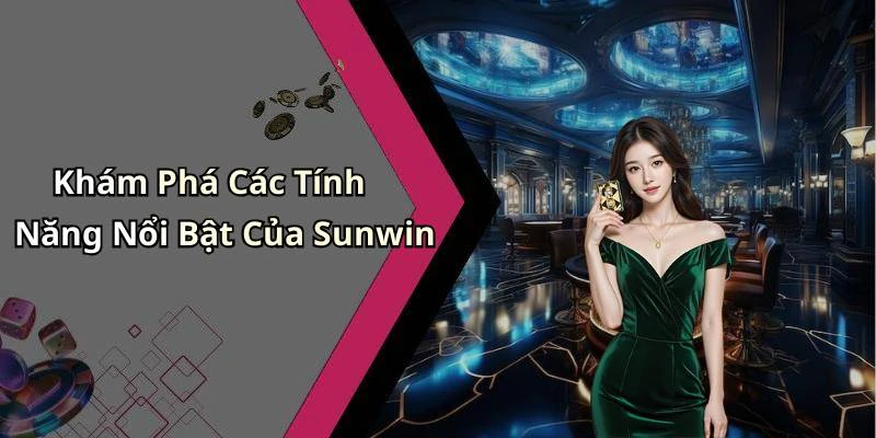 sun-win-kham-pha-the-gioi-giai-tri-truc-tuyen-day-hap-dan-161